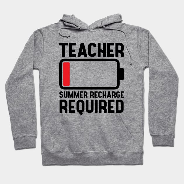 Teacher Low Battery Funny Summer Recharge Required Last day of School Teacher off duty Gift Hoodie by norhan2000